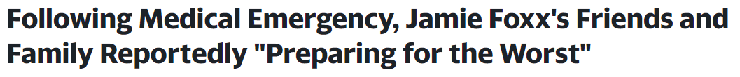 Following Medical Emergency, Jamie Foxx's Friends and Family Reportedly "Preparing for the Worst"