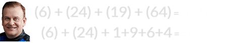 (6) + (24) + (19) + (64) = 113 and (6) + (24) + 1+9+6+4 = 50