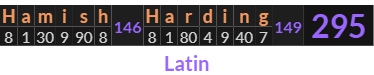"Hamish Harding" = 295 (Latin)
