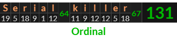 "Serial killer" = 131 (Ordinal)