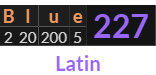 "Blue" = 227 (Latin)