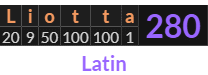 "Liotta" = 280 (Latin)