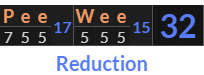 "Pee Wee" = 32 (Reduction)
