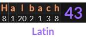 "Halbach" = 43 (Latin)