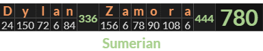 "Dylan Zamora" = 780 (Sumerian)