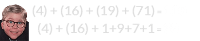 (4) + (16) + (19) + (71) = 110 and (4) + (16) + 1+9+7+1 = 38