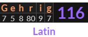 "Gehrig" = 116 (Latin)