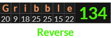 "Gribble" = 134 (Reverse)