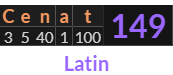 "Cenat" = 149 (Latin)