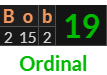 "Bob" = 19 (Ordinal)