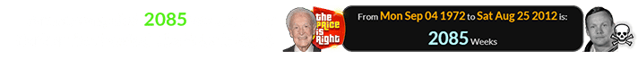 Armstrong died 2085 weeks after Barker first hosted The Price Is Right: