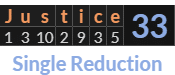 "Justice" = 33 (Single Reduction)