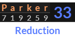 "Parker" = 33 (Reduction)
