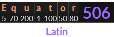 "Equator" = 506 (Latin)