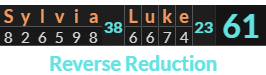 "Sylvia Luke" = 61 (Reverse Reduction)