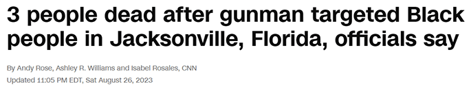 3 people dead after gunman targeted Black people in Jacksonville, Florida, officials say