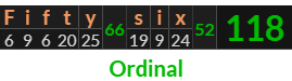 "Fifty six" = 118 (Ordinal)