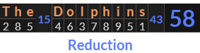 "The Dolphins" = 58 (Reduction)