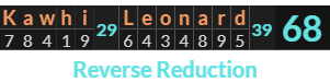 "Kawhi Leonard" = 68 (Reverse Reduction)