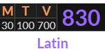 "MTV" = 830 (Latin)