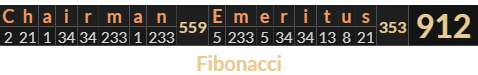 "Chairman Emeritus" = 912 (Fibonacci)