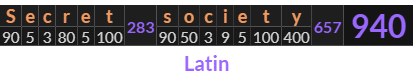 "Secret society" = 940 (Latin)