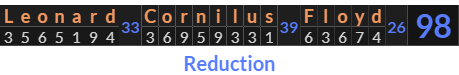 "Leonard Cornilus Floyd" = 98 (Reduction)