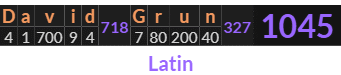 "David Grun" = 1045 (Latin)