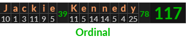 "Jackie Kennedy" = 117 (Ordinal)