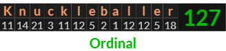 "Knuckleballer" = 127 (Ordinal)