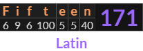 "Fifteen" = 171 (Latin)