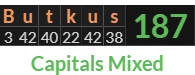 "Butkus" = 187 (Capitals Mixed)