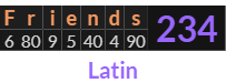 "Friends" = 234 (Latin)