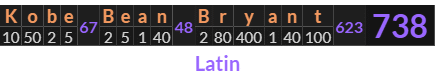 "Kobe Bean Bryant" = 738 (Latin)