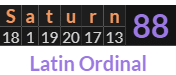 "Saturn" = 88 (Latin Ordinal)