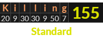 "Killing" = 155 (Standard)