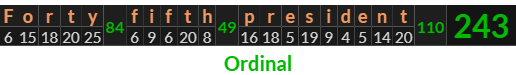 "Forty fifth president" = 243 (Ordinal)