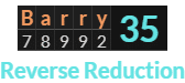 "Barry" = 35 (Reverse Reduction)