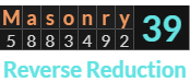 "Masonry" = 39 (Reverse Reduction)