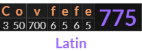 "Covfefe" = 775 (Latin)