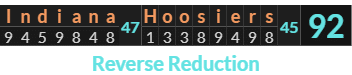 "Indiana Hoosiers" = 92 (Reverse Reduction)