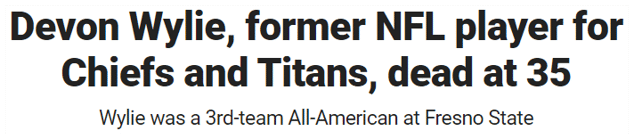 Devon Wylie, former NFL player for Chiefs and Titans, dead at 35 Wylie was a 3rd-team All-American at Fresno State