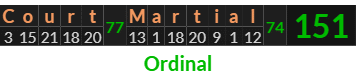"Court Martial" = 151 (Ordinal)