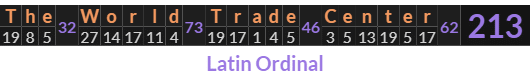 "The World Trade Center" = 213 (Latin Ordinal)