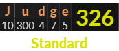 "Judge" = 326 (Standard)