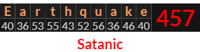 "Earthquake" = 457 (Satanic)