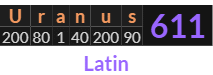 "Uranus" = 611 (Latin)