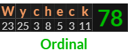"Wycheck" = 78 (Ordinal)