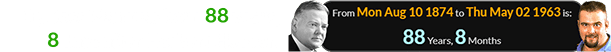 Big Boss Man was born 88 years, 8 days after Herbert Hoover: