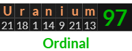 "Uranium" = 97 (Ordinal)